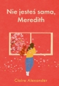 Nie jesteś sama, Meredith - Claire Alexander
