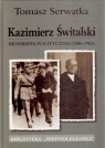 Kazimierz Świtalski Biografia polityczna 1886-1962 Serwatka Tomasz