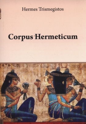 Corpus Hermeticum - Hermes Trismegistos