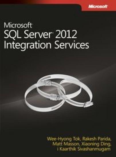 Microsoft SQL Server 2012 Integration Services (dodruk na życzenie)