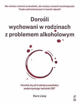 Dorośli wychowani w rodzinach z problemem alkoholowym - Kara Lissy