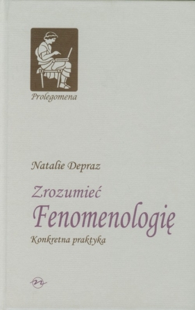 Zrozumieć Fenomenologię - Depraz Natalie