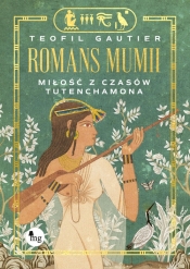 Romans mumii. Miłość z czasów Tutenchamona - Théophile Gautier