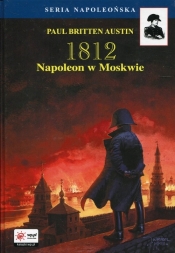 1812 Tom 2 Napoleon w Moskwie - Paul Britten Austin