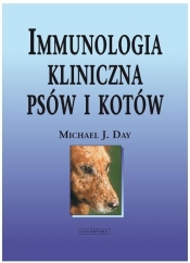Immunologia kliniczna psów i kotów - Day Michael J.