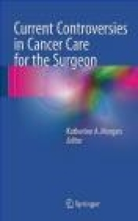 Current Controversies in Cancer Care for the Surgeon 2016