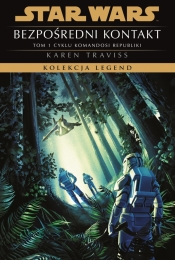 Star Wars. Kolekcja Legend. Bezpośredni kontakt. Komandosi Republiki. Tom 1