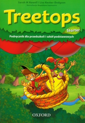 Treetops Starter. Podręcznik dla przedszkoli i szkół podstawowych - Kester-Dodgson Lisa, Howell Sarah