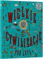 Wielkie cywilizacje pod lupą - Opracowanie zbiorowe, Opracowanie zbiorowe