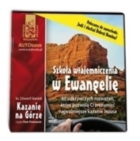Kazanie na Górze. Szkoła wtajemniczenia w Ewangelię (audiobook) - ks. Edward Staniek, czyta Piotr Piotrowski