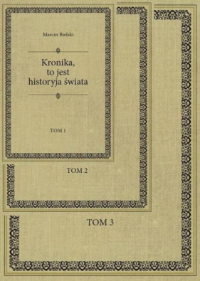 Kronika, to jest historyja świata T.1-3 - Opracowanie zbiorowe
