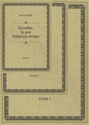 Kronika, to jest historyja świata T.1-3 - Opracowanie zbiorowe