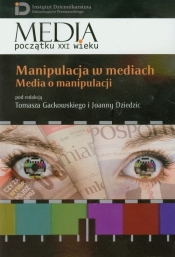 Manipulacja w mediach Media o manipulacji