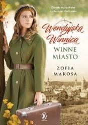 Wendyjska Winnica. Winne miasto - Zofia Mąkosa