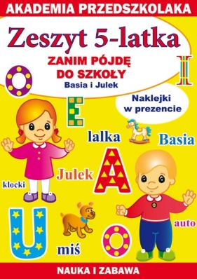Zeszyt 5-latka Zanim pójdę do szkoły Basia i Julek - Paruszewska Joanna, Pawlicka Kamila