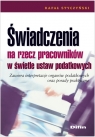 Świadczenia na rzecz pracowników w świetle ustaw podatkowych Zawiera Styczyński Rafał