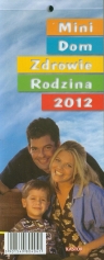 Kalendarz 2012 KL02 Mini Dom Zdrowie Rodzina