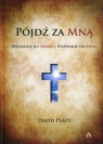 Pójdź za Mną Wezwanie do śmierci. Wezwanie do życia. Platt David