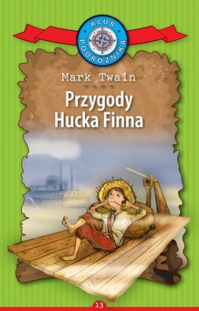 Przygody Hucka Finna. Kolekcja: Klub Podróżnika. Tom 13 - Mark Twain