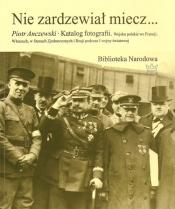 Nie zardzewiał miecz... - Anczewski Piotr