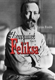 Zrozumieć Feliksa. Tom 2