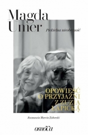 Piekielna nieobecność. Opowieść o przyjaźni z Zuzią Łapicką