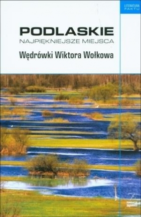 Podlaskie Najpiękniejsze miejsca - Brysacz Piotr, Kalinowski Andrzej