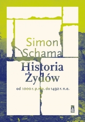 Historia Żydów Od 1000 r. p.n.e. do 1492 r. n.e. - Schama Simon