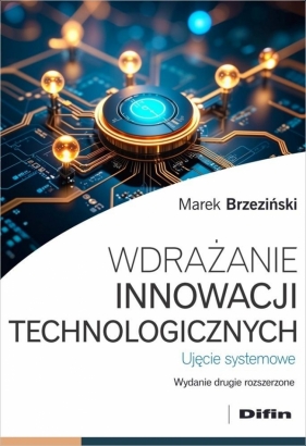 Wdrażanie innowacji technologicznych - Marek Brzeziński