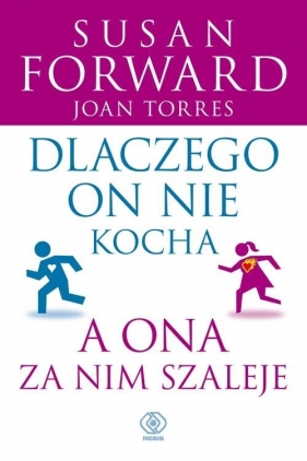 Dlaczego on nie kocha a ona za nim szaleje - Susan Forward