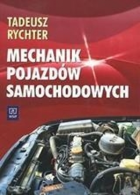 Mechanik pojazdów samochodowych - Rychter Tadeusz<br />