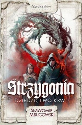 Strzygonia Tom 1 Dziedzictwo krwi - Mrugowski Sławomir<br />