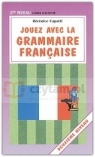 Jouez avec la Grammaire Francaise Deuxieme niveau Berenice Capatti