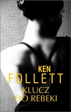 Klucz do Rebeki - Ken Follett