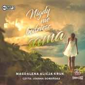 Nigdy nie będziesz sama (Audiobook) - Kruk Magdalena Alicja