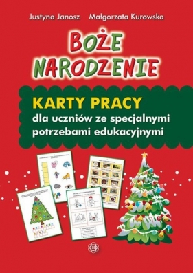 Boże Narodzenie Karty pracy dla uczniów ze specjalnymi potrzebami edukacyjnymi - Justyna Janosz, Małgorzata Kurowska