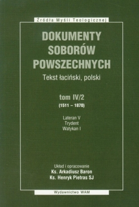 Dokumenty Soborów Powszechnych t.IV/2 - Baron Arkadiusz, Pietras Henryk