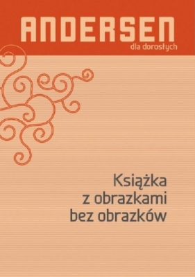 Książka z obrazkami bez obrazków - Hans Christian Andersen, Bogusława Sochańska