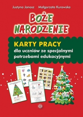 Boże Narodzenie Karty pracy dla uczniów ze specjalnymi potrzebami edukacyjnymi - Janosz Justyna, Kurowska Małgorzata
