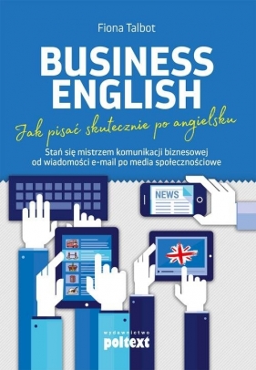 Business English Jak pisać skutecznie po angielsku - Talbot Fiona