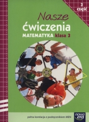Nasze ćwiczenia 3 Matematyka Część 3 - Bielenica Krystyna , Bura Maria , Kwil Małgorzata