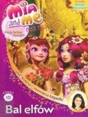 Mia and Me Magiczna księga 10 Bal elfów - Opracowanie zbiorowe