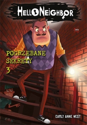 Hello Neighbor 3 Pogrzebane sekrety - West Carly Anne, Heitz Tim