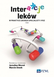 Interakcje leków w praktyce lekarza specjalisty i lekarza POZ - Jarosław Woroń, Marcin Siwek