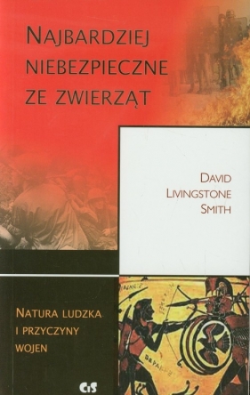 Najbardziej niebezpieczne ze zwierząt - David Livingstone Smith
