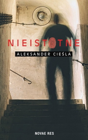 Nieistotne - Aleksander Cieśla