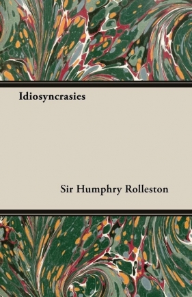 Idiosyncrasies - Rolleston Humphry