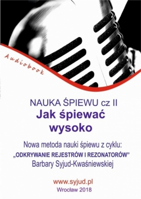 Nauka śpiewu cz.2 Jak śpiewać wysoko Audiobook - Syjud-Kwaśniewska Barbara