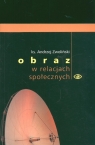Obraz w relacjach społecznych Zwoliński Andrzej
