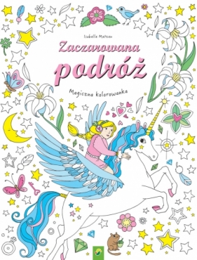 Zaczarowana podróż. Magiczna kolorowanka - Opracowanie zbiorowe